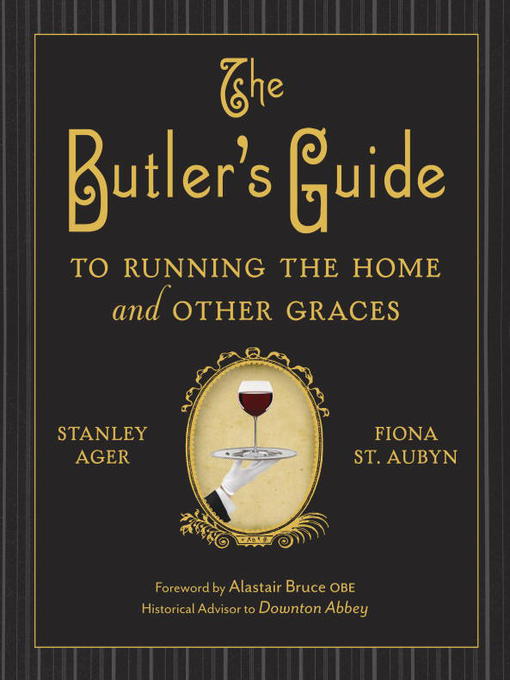 Title details for The Butler's Guide to Running the Home and Other Graces by Stanley Ager - Wait list